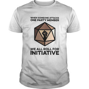 When Someone Attacks One Party Member t-shirt